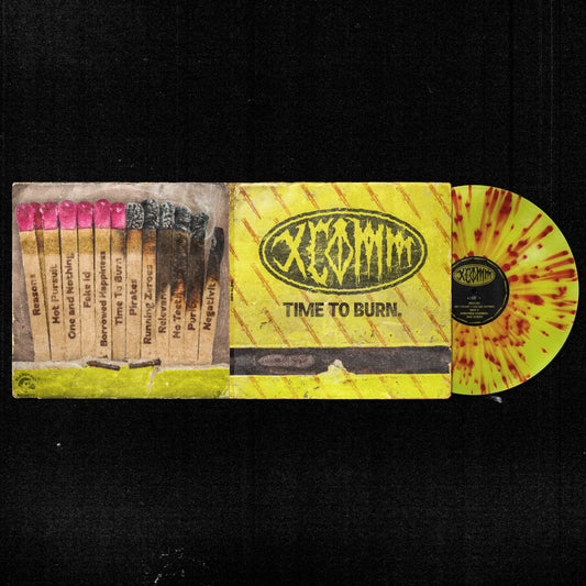 TIME TO BURN - XCOMM Exclusive Splatter Vinyl (Pre-Order)